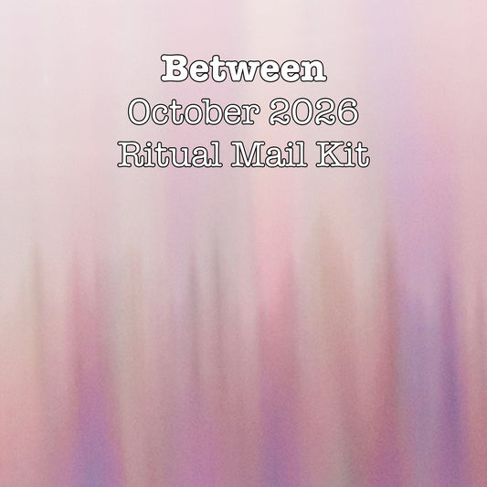 Between — October 2026 Ritual Mail Kit
