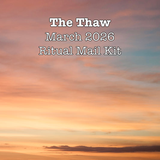 The Thaw — March Ritual Mail Kit